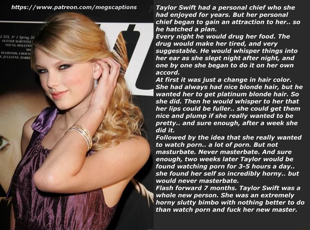 Hrtps://www.patrean.cam/megscaptions Taylor Swift had a personal chief who  she had enjoyed for years. But her personal chief began to gain an  attraction to her.. so he hatched a plan. Every night he