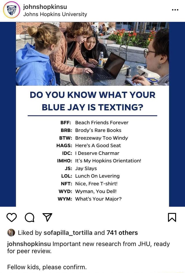 Johns Hopkins University DO YOU KNOW WHAT YOUR BLUE JAY IS TEXTING? BFF Beach