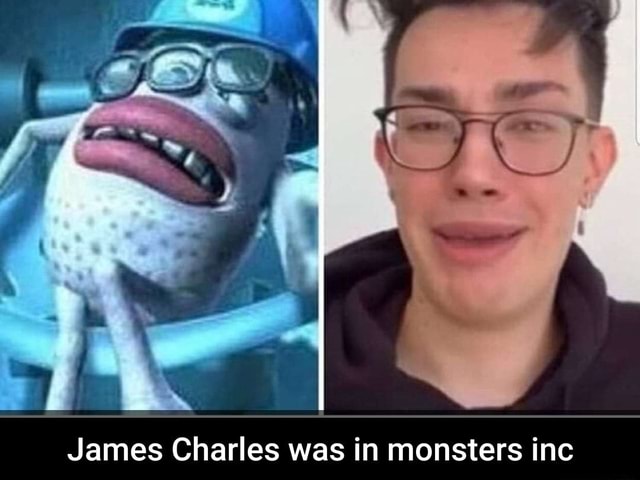 James Charles Was In Monsters Inc James Charles Was In Monsters Inc Ifunny