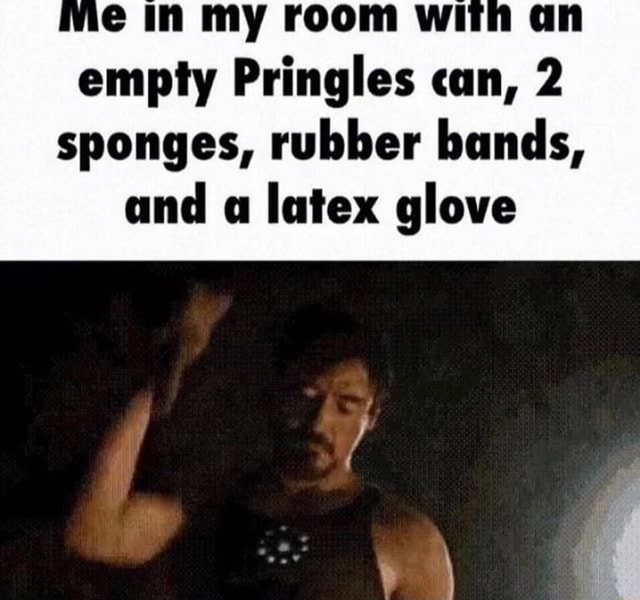 Empty Pringles can, 2 sponges, rubber bands, and a latex glove iFunny