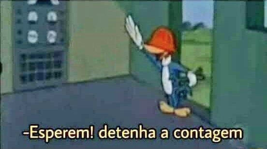 Esperem! detenha a contagem) - )