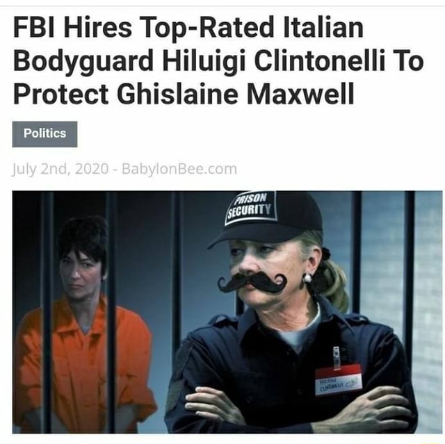 FBI Hires TopRated Italian Bodyguard Hiluigi Clintonelli To Protect