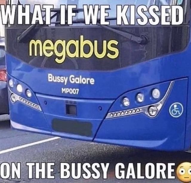 WHAT IF WE KISSED Sussy Galore ON THE BUSSY GALORE iFunny