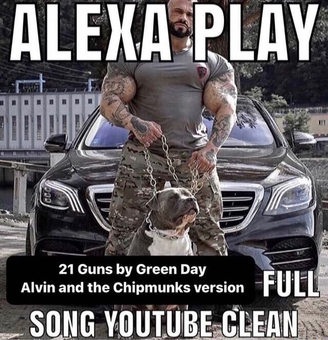 Alexa Play 21 Guns By Green Day Alvin And The Chipmunks Version Fu Song Youtube Clean