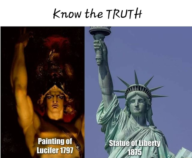 Know the TRUTH Painting of Statue of Liberty Luciter 1797 1879 - iFunny