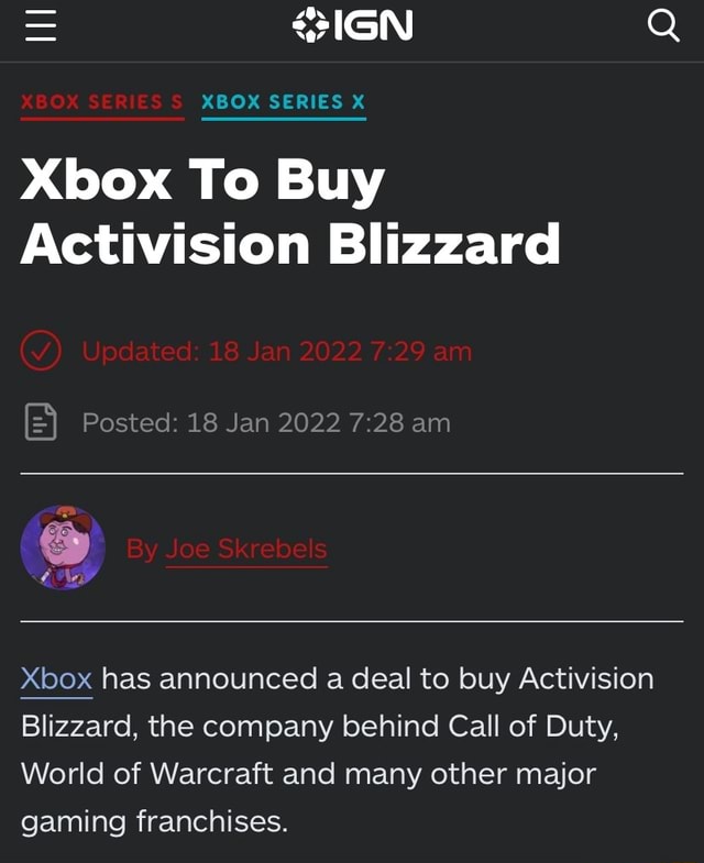 = IGN Q XBOX SERIES S XBOX SERIES X Xbox To Buy Activision Blizzard Y) Updated 18 Jan 2022 am