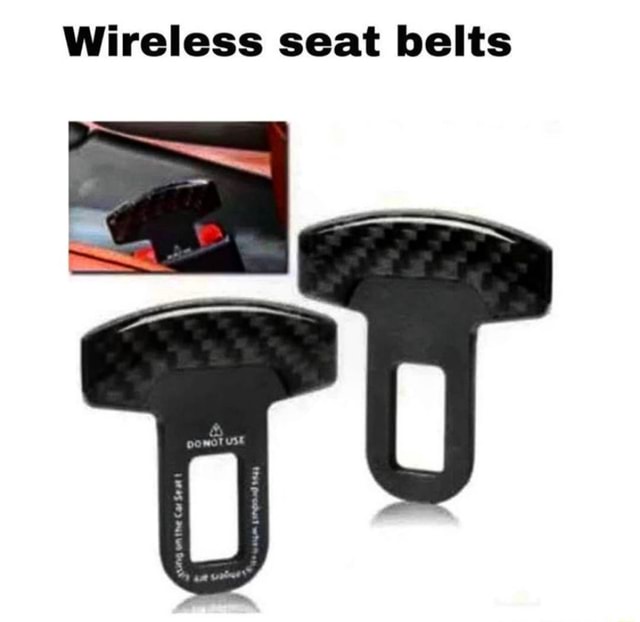 Wireless seat belts - iFunny