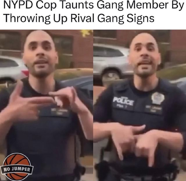 NYPD Cop Taunts Gang Member By Throwing Up Rival Gang Signs lt p. I