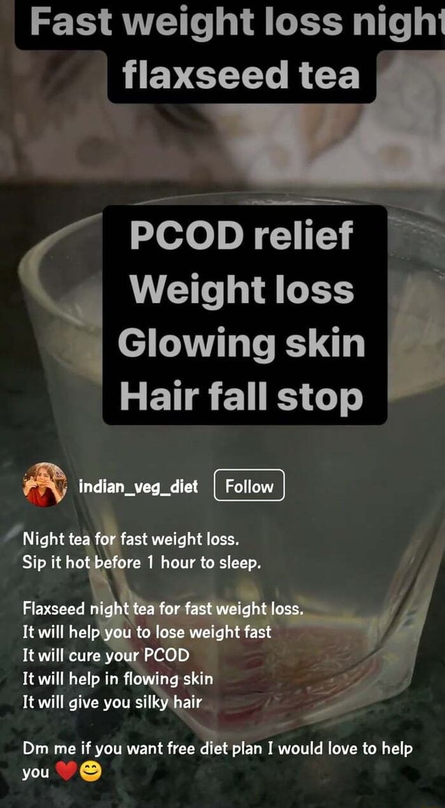 Fast weight loss night flaxseed tea an PGOD relief Weight loss Glowing