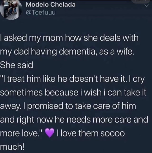 Modelo Chelada I asked my mom how she deals with my dad having dementia ...