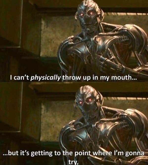 Can't physically throw up in my mouth... but it's getting to the point