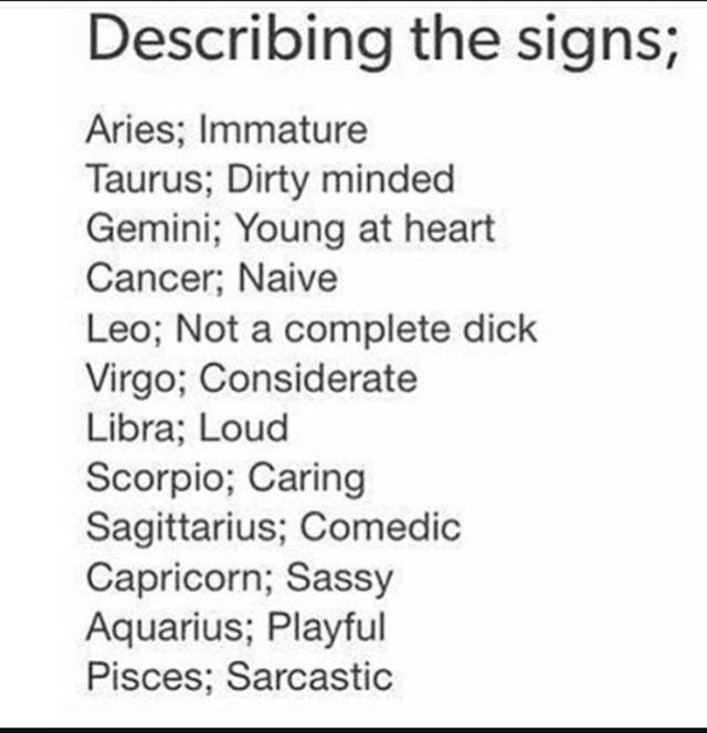 describing-the-signs-aries-immature-taurus-dirty-minded-gemini-young-at-heart-cancer-naive