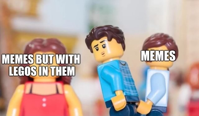 MEMES BUT WITH MEMES LEGOS IN THEM - iFunny