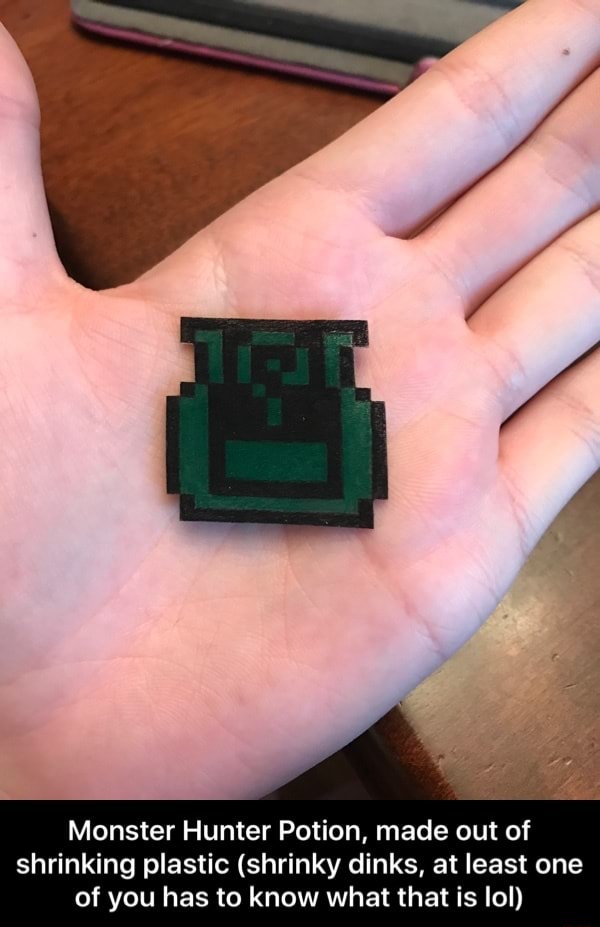 Monster Hunter Potion Made Out Of Shrinking Plastic Shrinky Dinks At Least One Of You Has To Know What That Is Lol Monster Hunter Potion Made Out Of Shrinking Plastic Shrinky