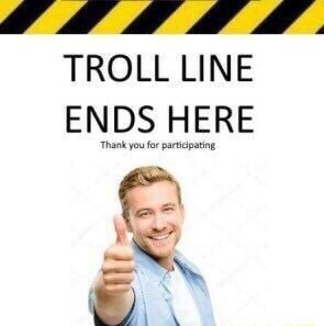LS TROLL LINE ENDS HERE Thank you for partpatng - iFunny