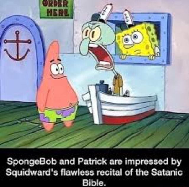 SpongeBob and Patrick are impressed by Squidward's ﬂawless recital of ...