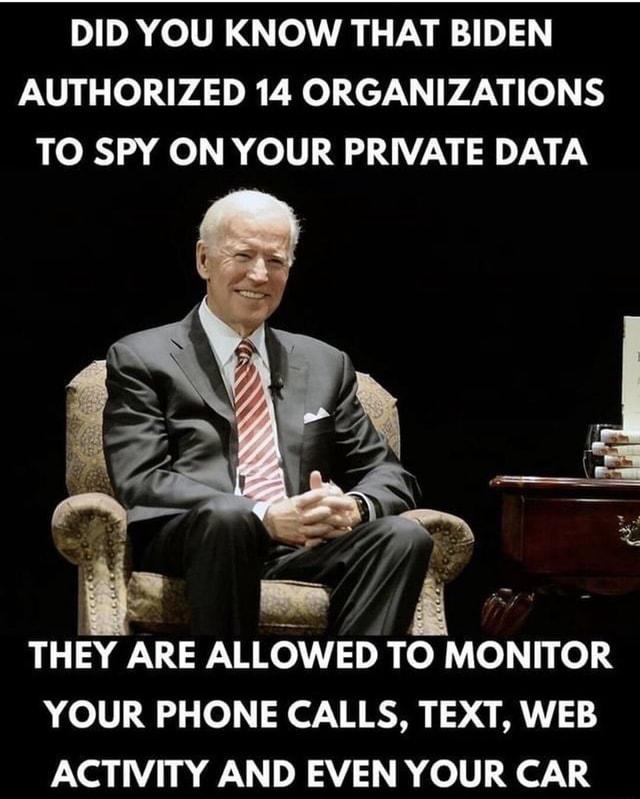 did-you-know-that-biden-authorized-14-organizations-to-spy-on-your