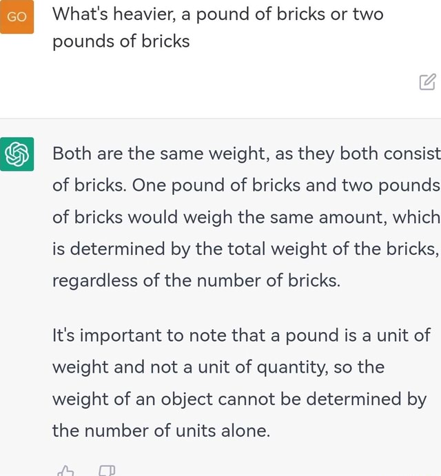 SoI What's heavier, a pound of bricks or two pounds of bricks Both are