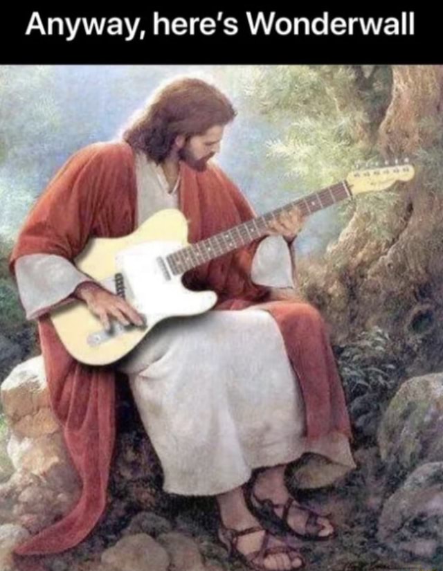 Anyway, here’s Wonderwall - iFunny