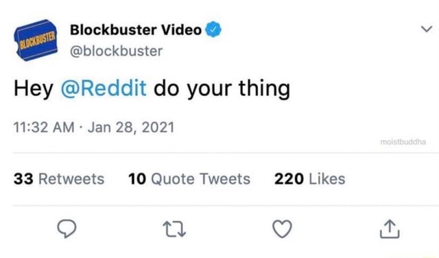 Blockbuster Video Blockbuster Hey Reddit Do Your Thing Am Jan 28 21 Ifunny