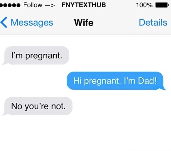 Messages UL Details Pm pregnant. Hi pregnant, I'm Dad! - America’s best ...
