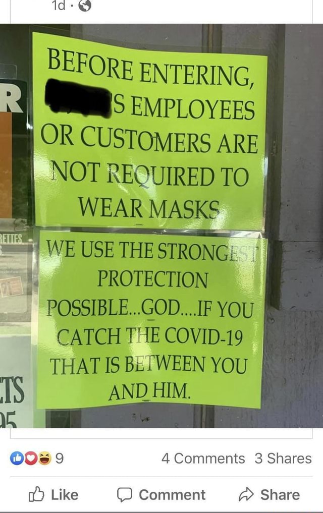 BEFORE ENTERING, S EMPLOYEES OR CUSTOMERS ARE NOT REQUIRED TO WEAR