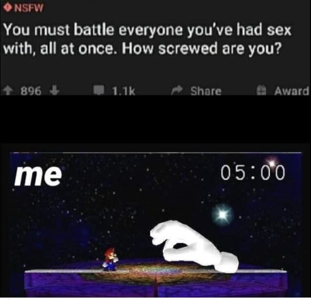 Nsfw You Must Battle Everyone Youve Had Sex With All At Once How Screwed Are You 896 11k 