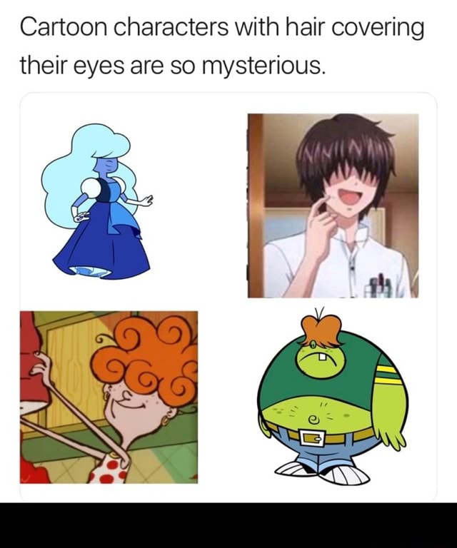 Cartoon characters with hair covering their eyes are so mysterious