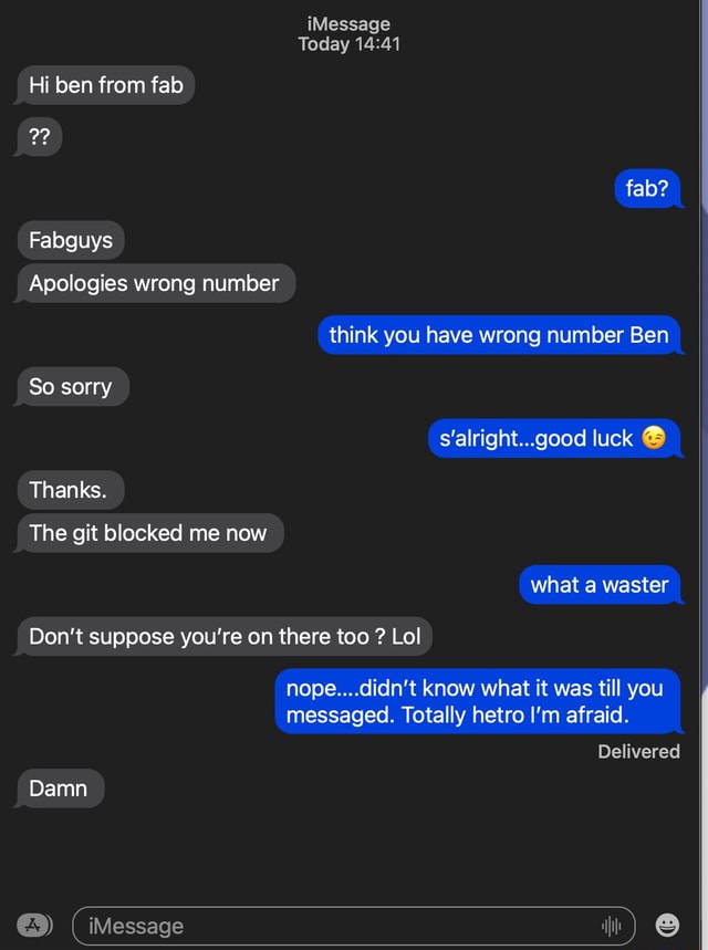 IMessage Today Hi ben from fab fab? Fabguys Apologies wrong number ...