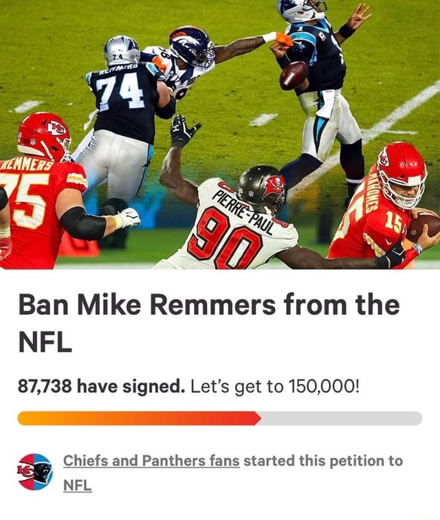 Ban Mike Remmers from the NFL 87,738 have signed. Let's get to 150,000!  Chiefs and Panthers fans started this petition to NFL - iFunny Brazil