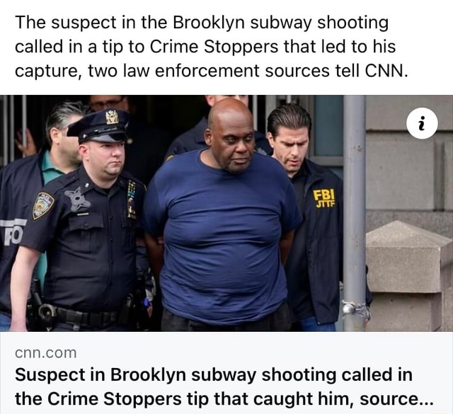 The suspect in the Brooklyn subway shooting called in a tip to Crime ...