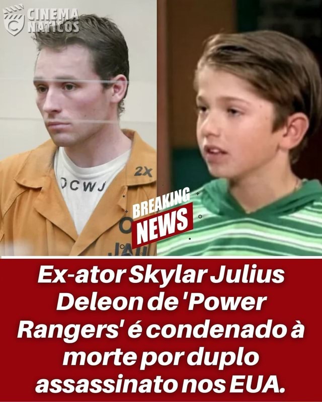Ex-ator Skylar Julius Deleon De Power Rangers Condenado Morte Por