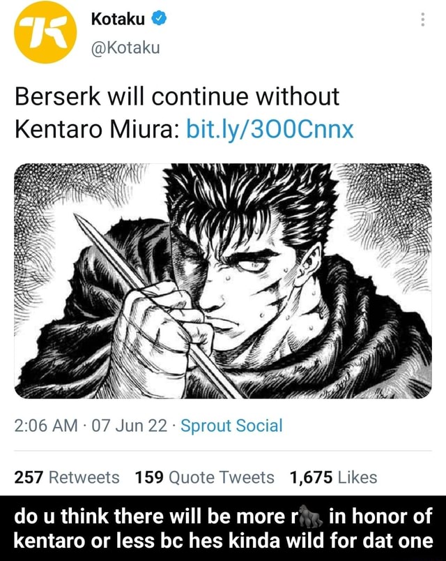 Kotaku Kotaku Berserk will continue without Kentaro Miura: bit.ly AM