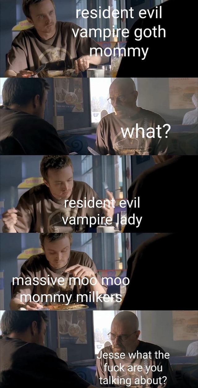 Resident evil vampire goth mommy what? resident evil vampire lady massive Moo  moo mommy milkers sse what the fuck are you talking about? - iFunny