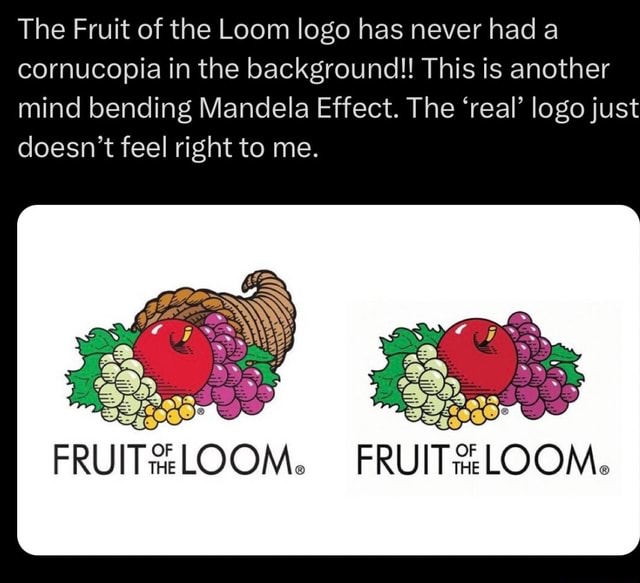 The Fruit of the Loom logo has never had a cornucopia in the background ...