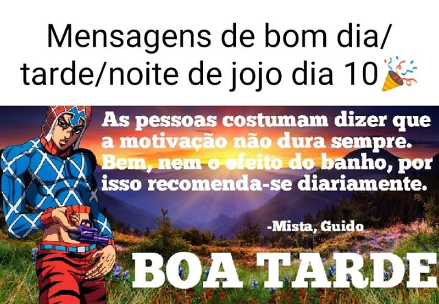 Mensagens De Bom Dia Te De Jojo Dia As Pessoas Costumam Dizer Que A