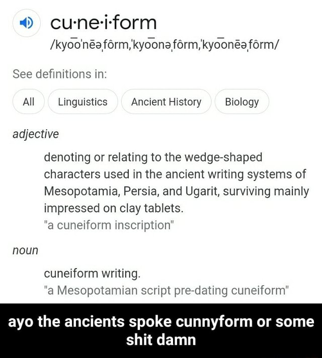 Cuneiform See definitions in /kyoona form, kyoona form, kyoonea form