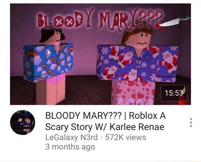 Bloody Mary I Roblox A Scary Story W Karlee Renae Legalaxy N3rd 572k Views 3 Months Ago - bloody mary game on roblox