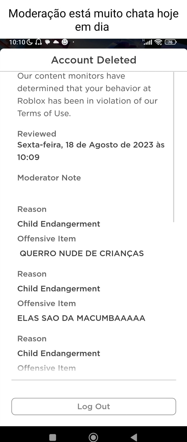 Eis que o ifunny chefe entra pra moderação do roblox: Moderator Note Roblox  does not permit discriminatory language, behavior, or content of any kind.  Reasor Discriminatory Offensive Item sorry again Reasor Discriminatory