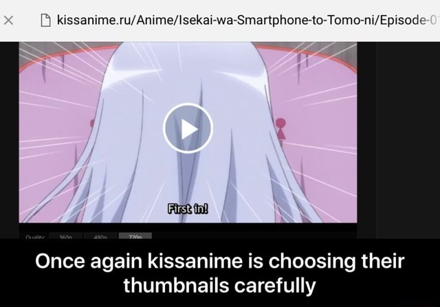 E Kissanime Ru Anime Isekai Wa Smanphone Io Tomo Ni Episode Once Again Kissanime Is Choosing Their Thumbnails Carefully Once Again Kissanime Is Choosing Their Thumbnails Carefully Ifunny