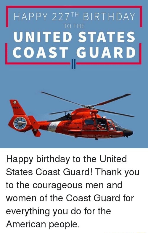 HAPPY 227' BIRTHDAY TO THE UNITED STATES COAST GUARD Happy Birthday To ...