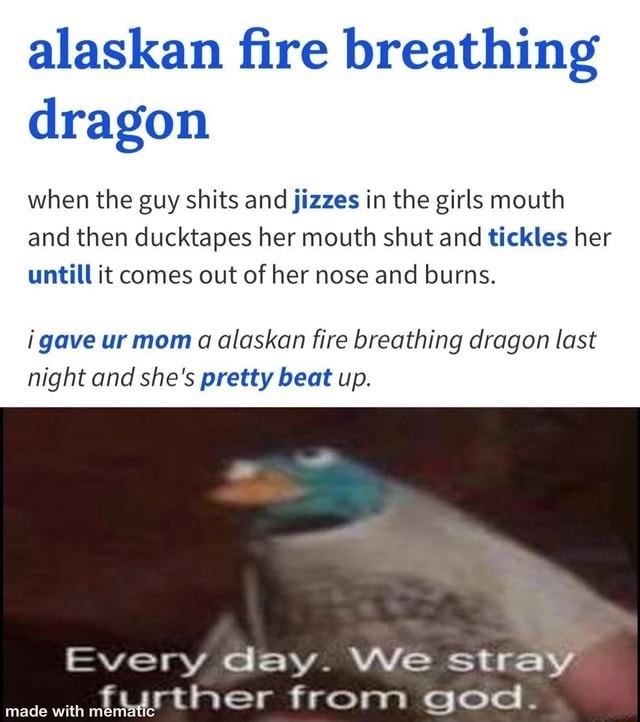 alaskan-fire-breathing-dragon-when-the-guy-shits-and-jizzes-in-the