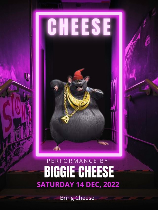 PERFORMANCE BY BIGGIE CHEESE SATURDAY 14 DEC, 2022 Bring Cheese iFunny