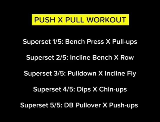 PUSH PULL WORKOUT Superset Bench Press X Pull-ups Superset Incline ...
