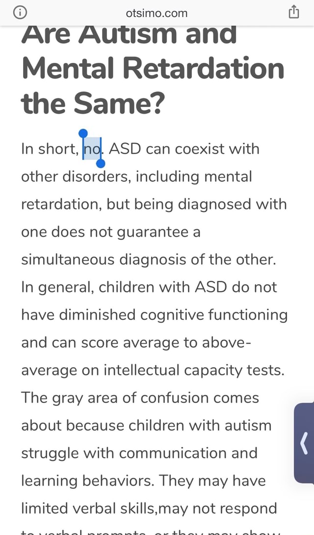 "Are Autism and Mental Retardation the Same? In short, hi ASD can