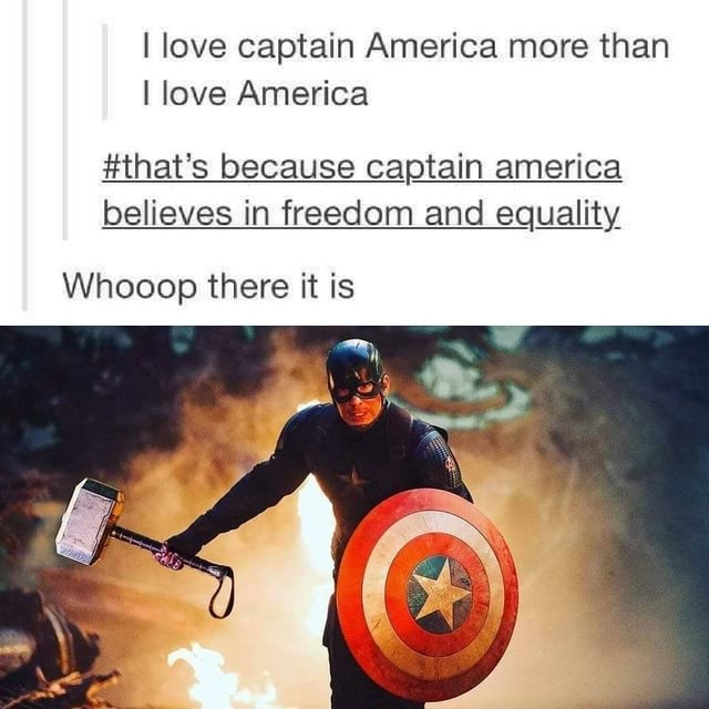 I love captain America more than I love America #that's because captain ...