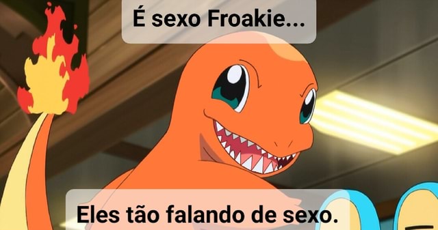 É Sexo Froakie Eles Tão Falando De Sexo I Ifunny Brazil 0937