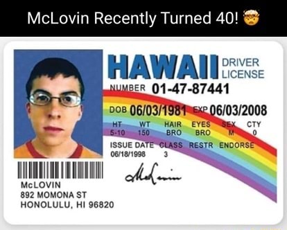 McLovin Recently Turned 40! ER 01-47-87441 WeER 01-47-87481 Hi W 10150 ...