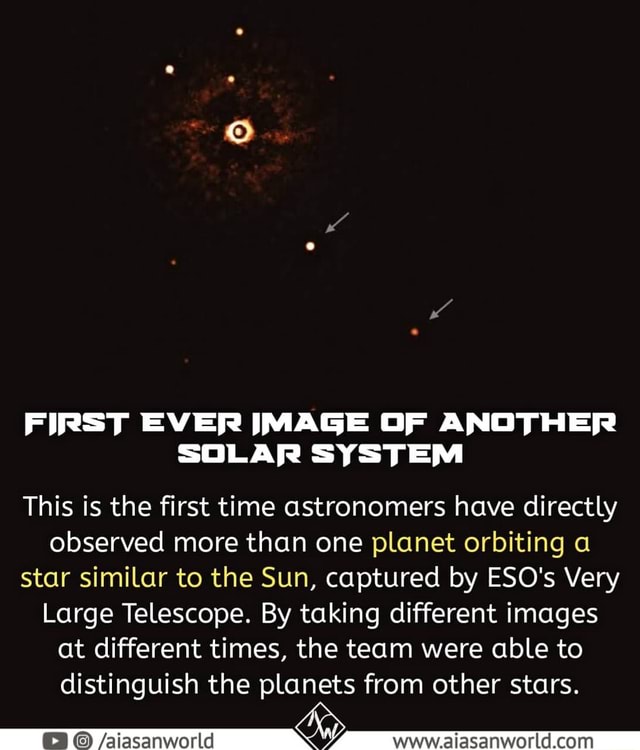 FIRST EVER IMAGE OF ANOTHER SOLAR SYSTEM This is the first time ...