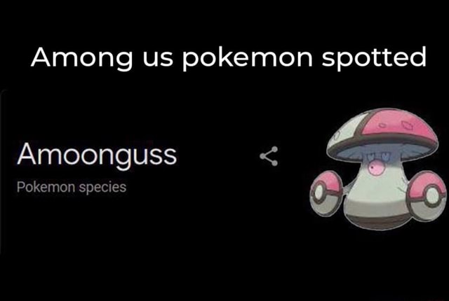 Among us pokemon spotted Amoonguss Pokemon species - - iFunny